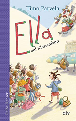 Ella auf Klassenfahrt (Die Ella-Reihe, Band 3) von dtv Verlagsgesellschaft